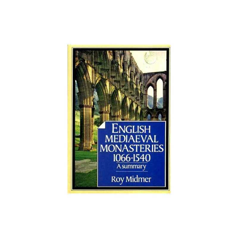 English Mediaeval Monasteries, 1066-1540 by Midmer, Roy Hardback Book