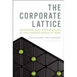 The Corporate Lattice: Achieving High Performance... by Anderson, Molly Hardback