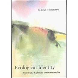 Ecological Identity: Becoming a Ref..., Thomashow, Mitc