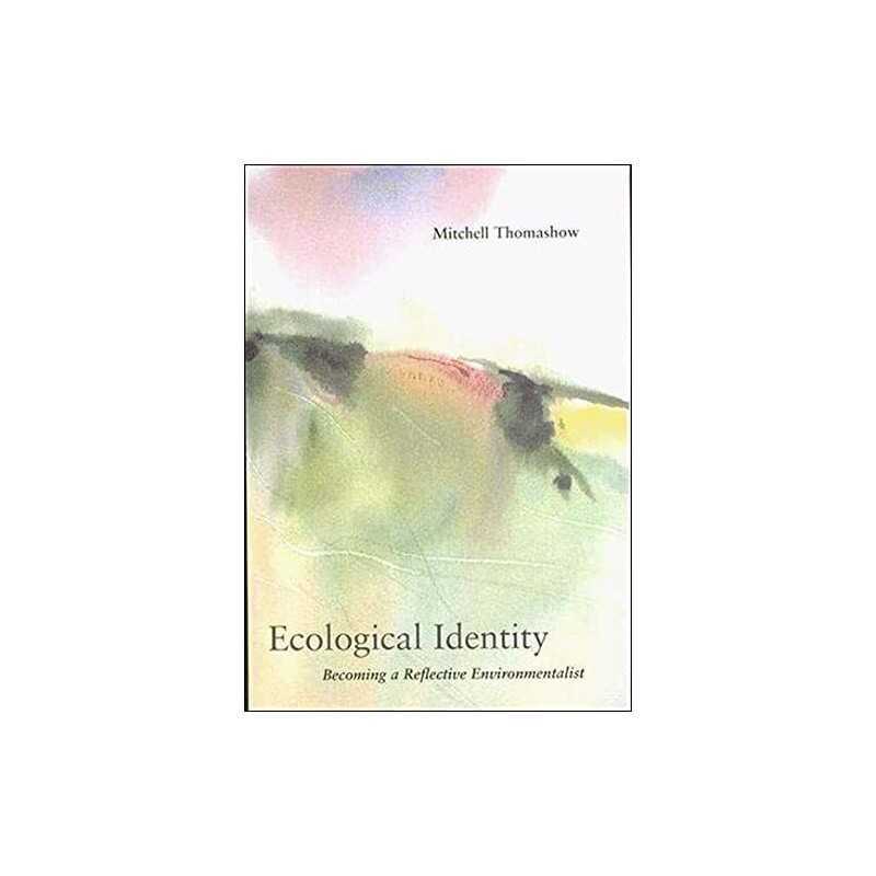 Ecological Identity: Becoming a Ref..., Thomashow, Mitc