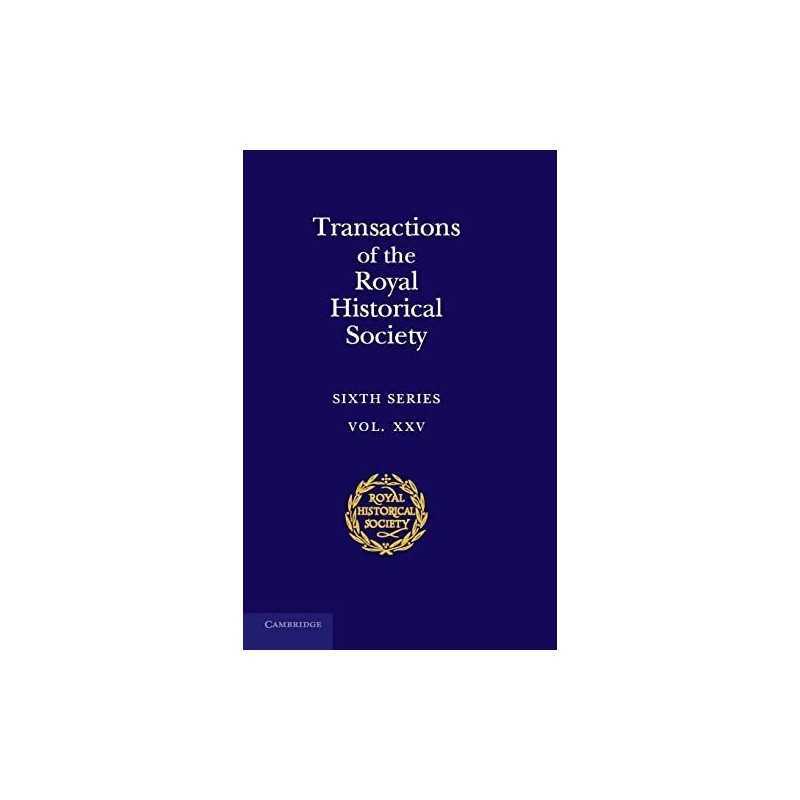 Transactions of the Royal Historical Society: Volume 25 (Royal Historical Societ