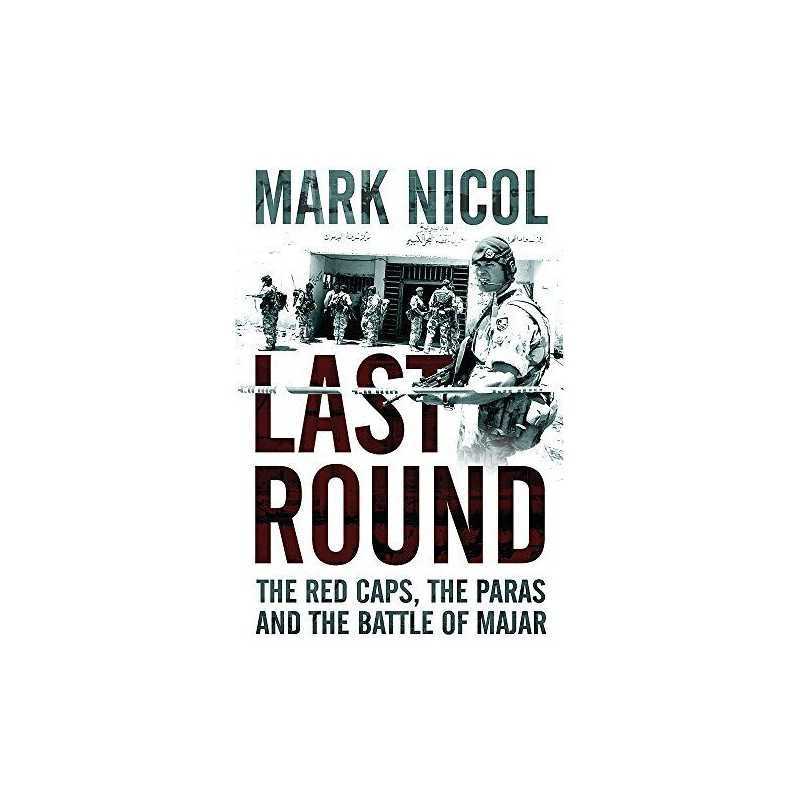 Last Round: The Red Caps, the Paras and the Battle o... by Nicol, Mark Paperback