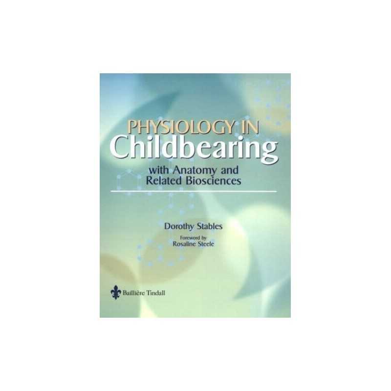 Physiology in Childbearing: With Anatomy and Re... by Stables, Dorothy Paperback