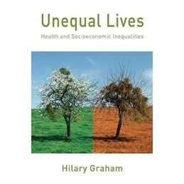 Unequal Lives: Health and Socioeconomic Inequalities by Graham, . Paperback The