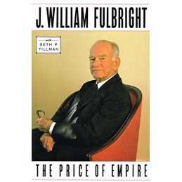 The Price of Empire by Fulbright, J. W. Hardback Book