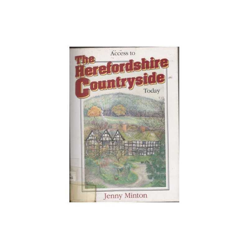 Access to the Herefordshire Countryside Today by Minton, Jenny Paperback Book