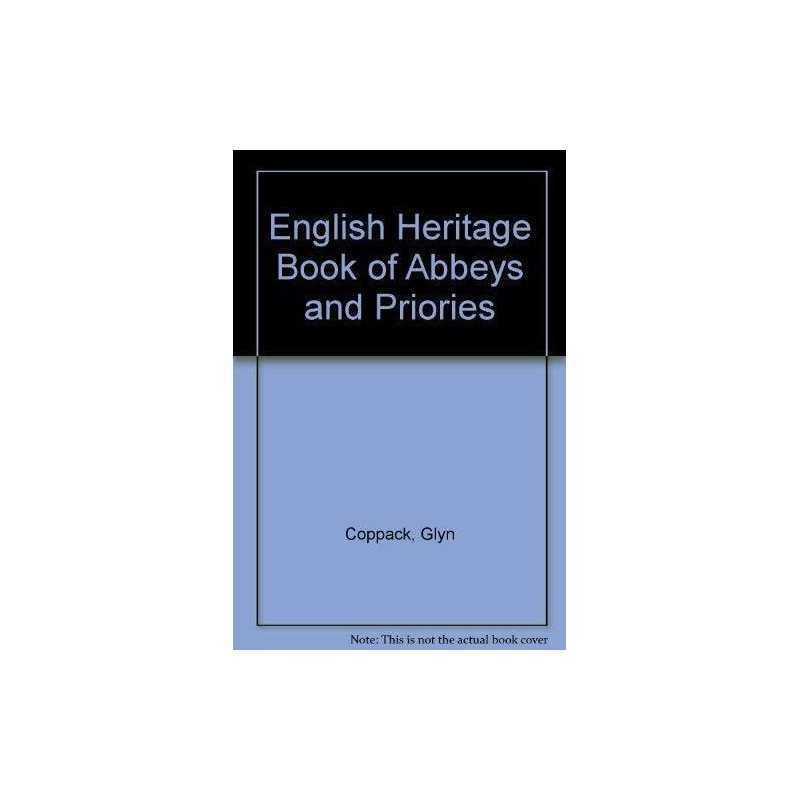 ABBEYS AND PRIORIES (English Heritage) by Coppack, Glyn Hardback Book
