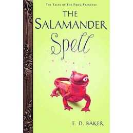 The Salamander Spell: Book Five: a Pre..., Baker, E. D.