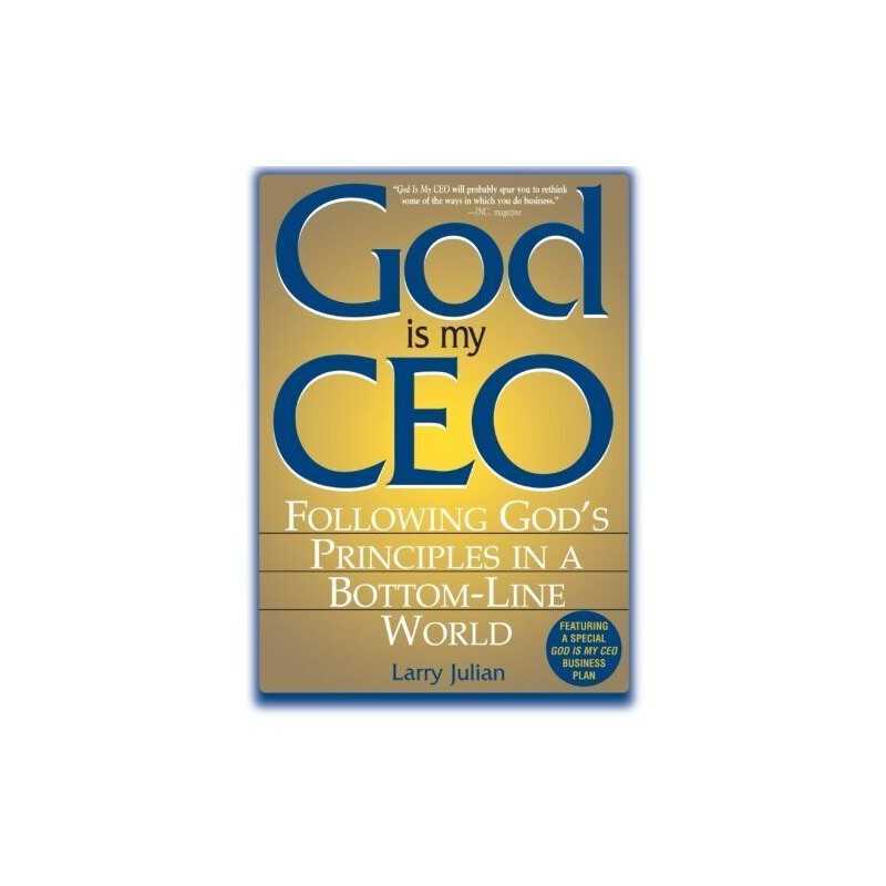 God Is My Ceo: Following Gods Principles In A ... by Julian, Larry S. Paperback