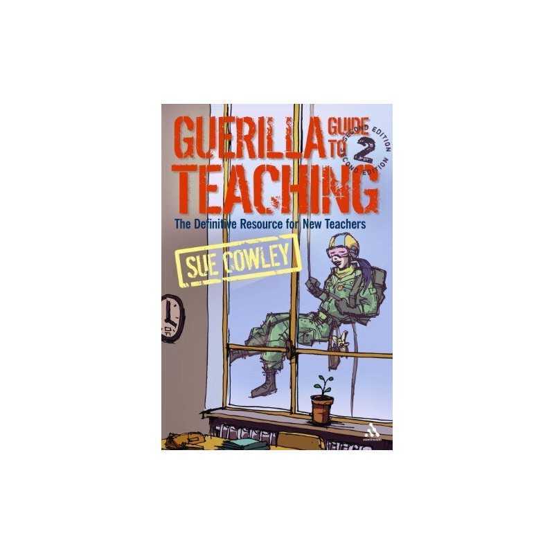 Guerilla Guide to Teaching: The Definitive Resource ... by Cowley, Sue Paperback