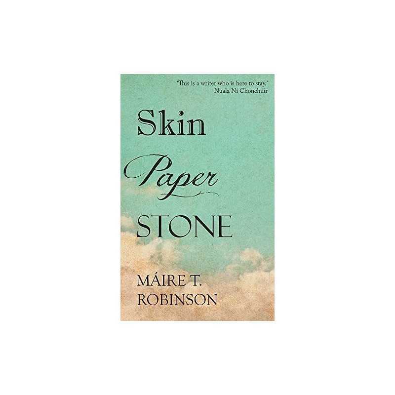 Skin, Paper, Stone by Maire T. Robinson Book