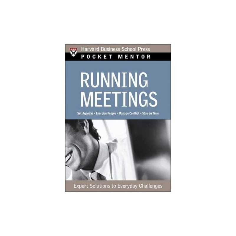 Running Meetings: Expert Solutions to Everyday Challenges (Harvard ... Paperback