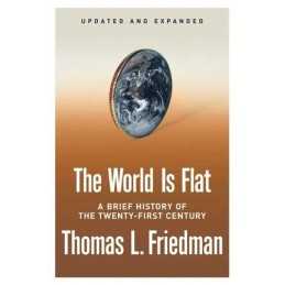 The World Is Flat: A Brief History of the Twenty-first... by Friedman, Thomas L.