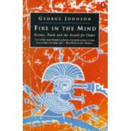 Fire in the Mind: Science, Faith, And the Search... by Johnson, George Paperback