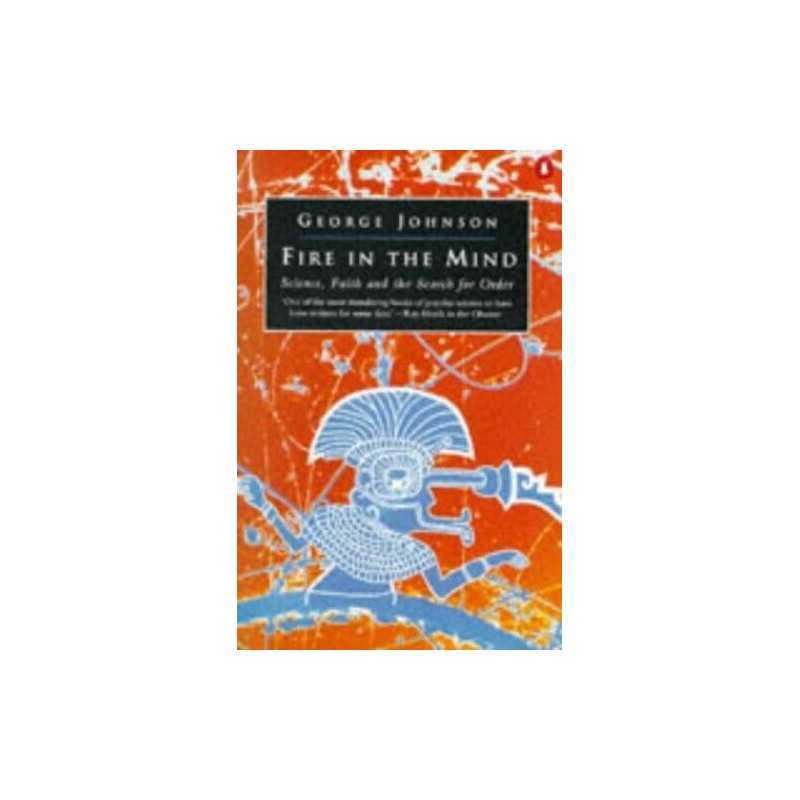 Fire in the Mind: Science, Faith, And the Search... by Johnson, George Paperback