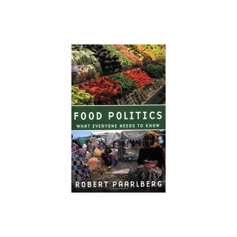 Food Politics: What Everyone Needs to Know by Paarlberg, Robert Paperback Book