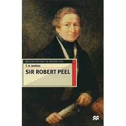 Sir Robert Peel: 47 (British History in Perspecti... by Jenkins, T. A. Paperback