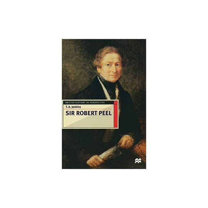 Sir Robert Peel: 47 (British History in Perspecti... by Jenkins, T. A. Paperback