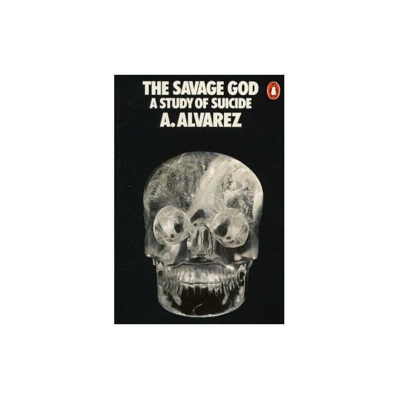 The Savage God: A Study of Suicide by Alvarez, A. Paperback Book  Fast