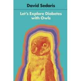 Lets Explore Diabetes with Owls by Sedaris, David Book