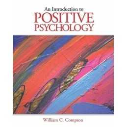 Introduction to Positive Psychology, Compton, William