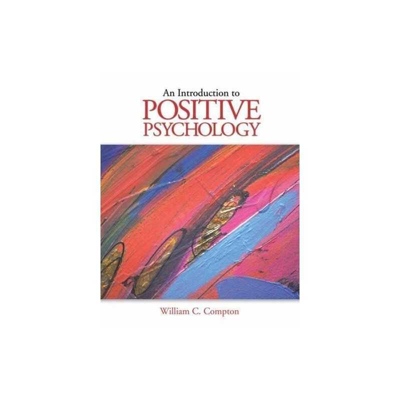 Introduction to Positive Psychology, Compton, William