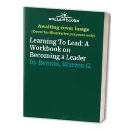 Learning To Lead: A Workbook on Becoming a Lea... by Bennis, Warren G. Paperback