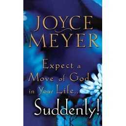 Expect a Move of God in Your Life. . .Suddenly! by Meyer, Joyce Book
