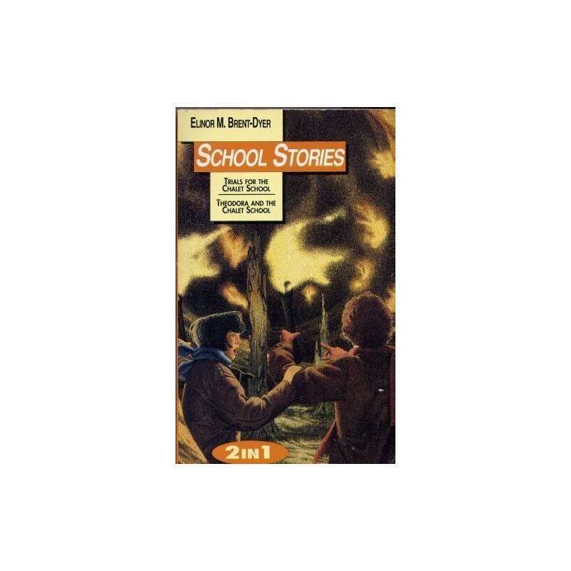 School Stories: Trials For The Chalet School, Theodor... by Elinor M. Brent-Dyer