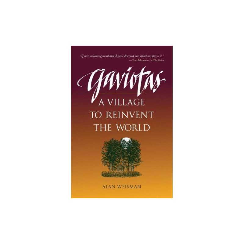 Gaviotas: A Village to Reinvent the W..., Weisman, Alan