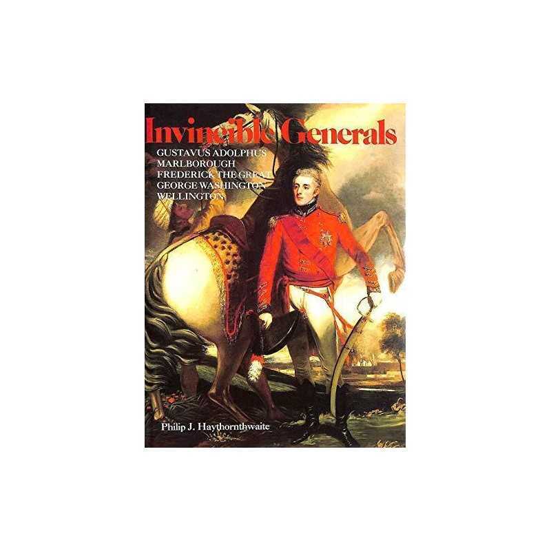 Invincible Generals: Gustavus Adolphus, Marl... by Haythornthwaite, Phi Hardback