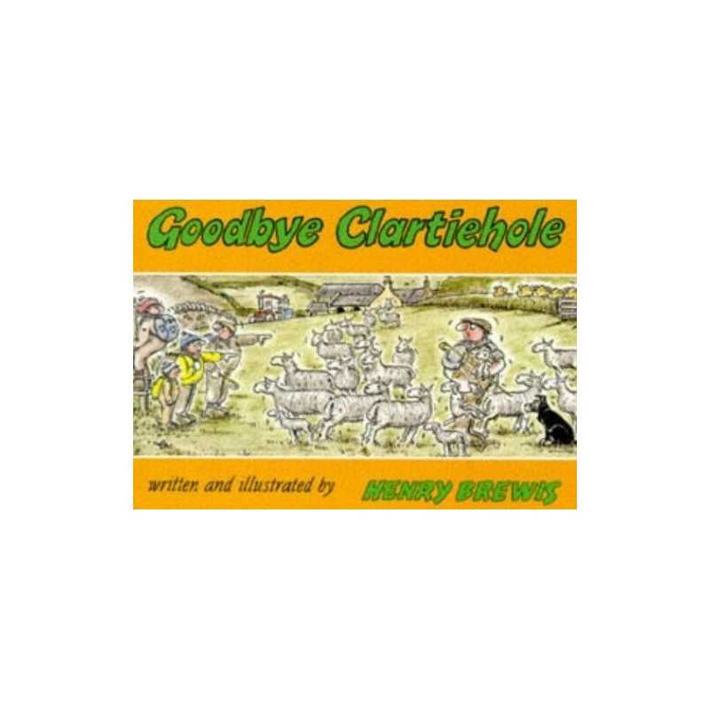 Goodbye Clartiehole by Brewis, Henry Paperback Book