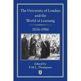 The University of London and the World of Learning, 1836-1986 Paperback Book The