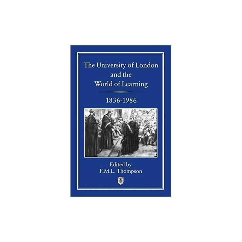 The University of London and the World of Learning, 1836-1986 Paperback Book The