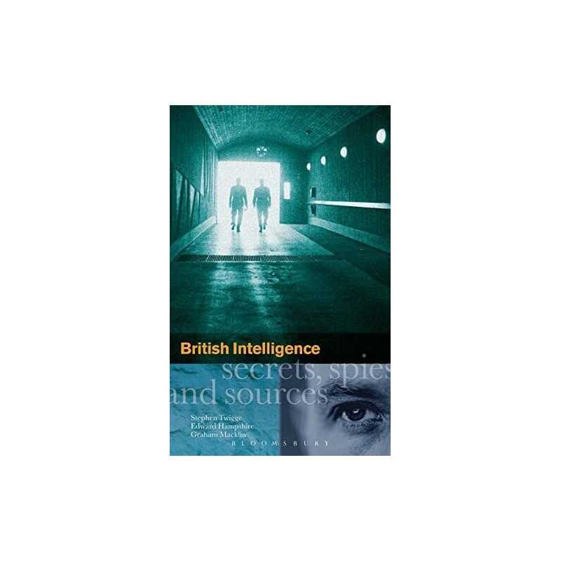 British Intelligence: Secrets, Spies and Sou... by E. Hampshire, G. Mac Hardback