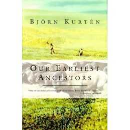 Our Earliest Ancestors, Kurten, Bjorn