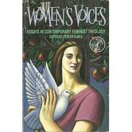 Womens Voices: Essays in Contemporary Feminist Theology (Women & R... Paperback