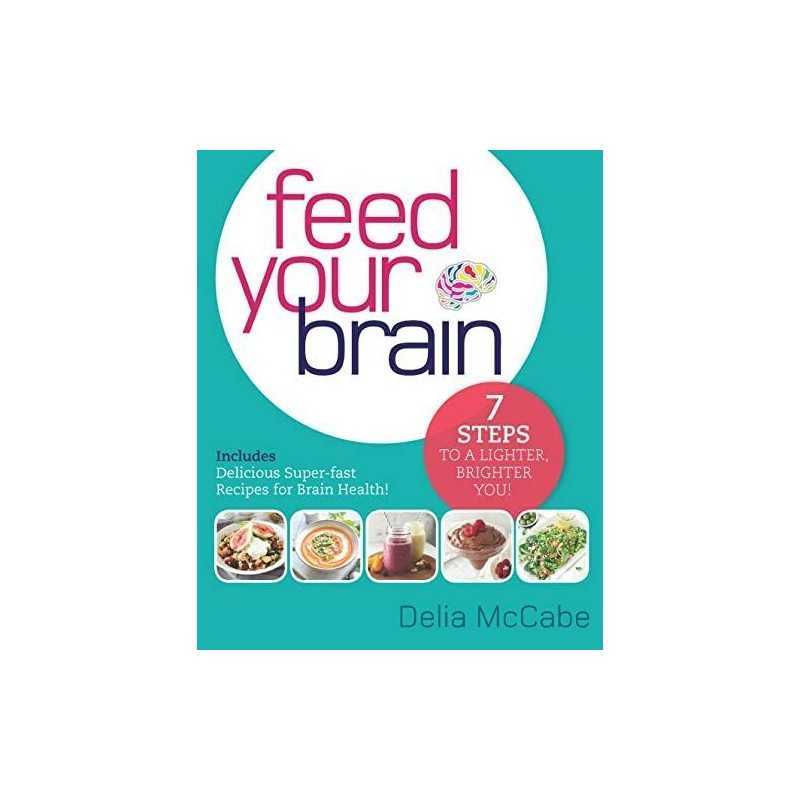 Feed Your Brain: 7 Steps to a Lighter, Brighter You! by McCabe, Delia Book The
