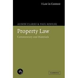Property Law: Commentary and Materials (Law in Co... by Clarke, Alison Paperback
