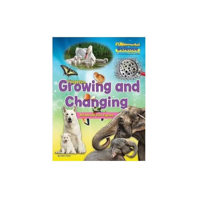 Fundamental Science Key Stage 1: Growing and Changing: All About... by Ruth Owen