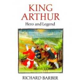 King Arthur: Hero and Legend by Barber, Chris Hardback Book