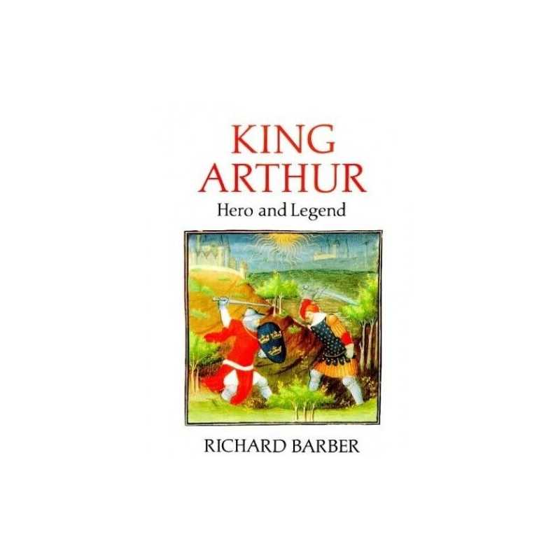 King Arthur: Hero and Legend by Barber, Chris Hardback Book