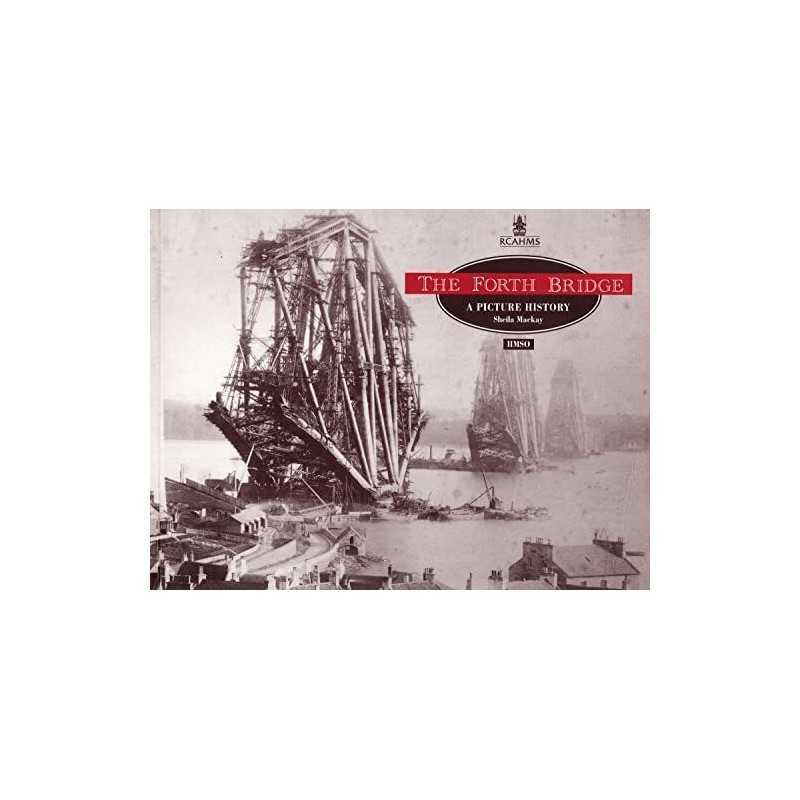 The Forth Bridge: A Picture History by Royal Commission on the Ancient Paperback