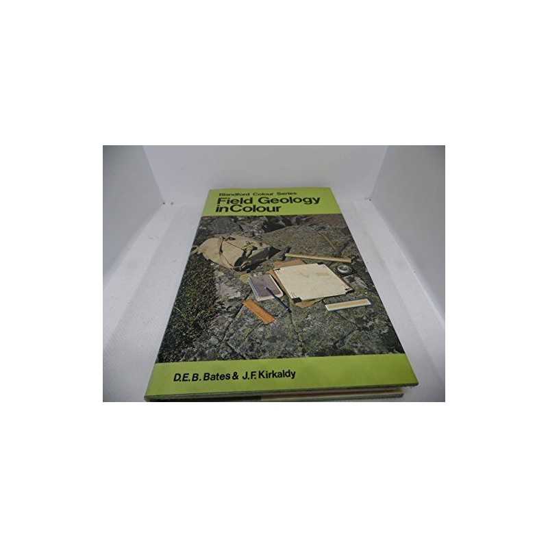 Field Geology in Colour by J F Kirkaldy Hardback Book