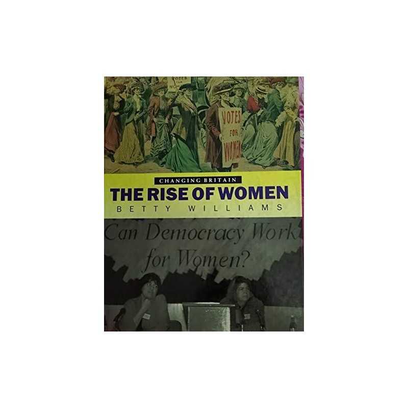 Changing Britain: Rise of Women (Ch..., Williams, Betty