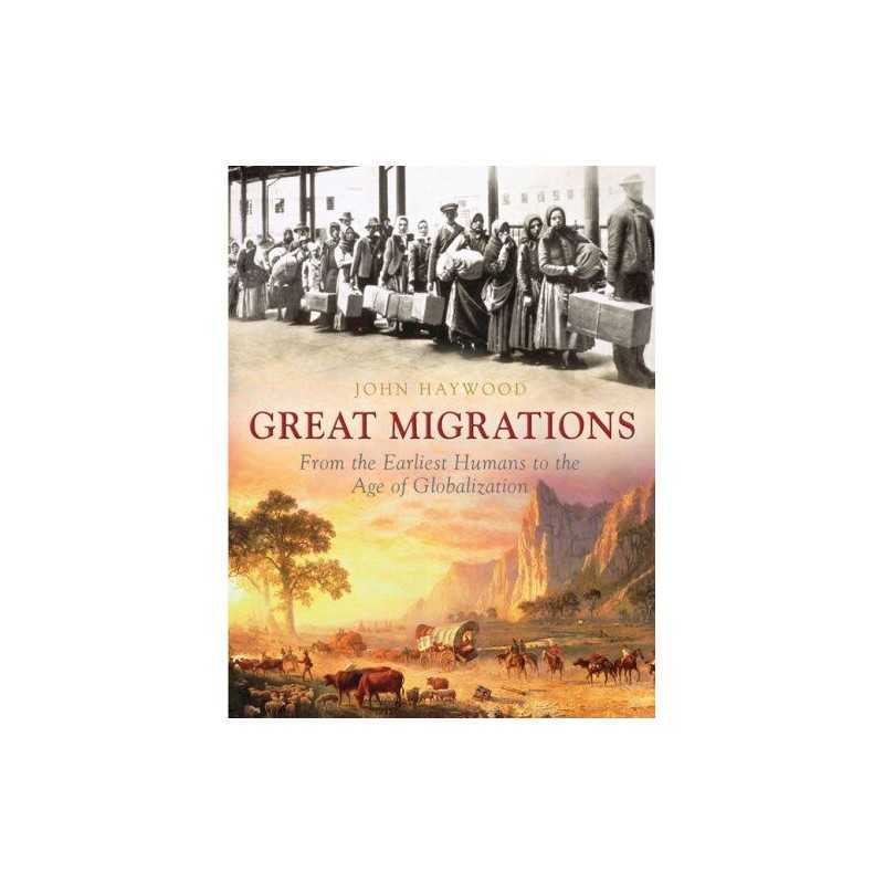 The Great Migrations: from the earliest humans to t... by Haywood, John Hardback
