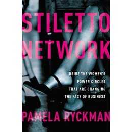 Stiletto Network: Inside the Women..., Ryckman, Pamela