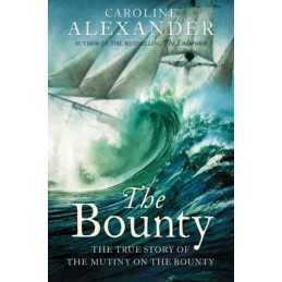 The Bounty: The True Story of the Mutiny on ... by Alexander, Caroline Paperback