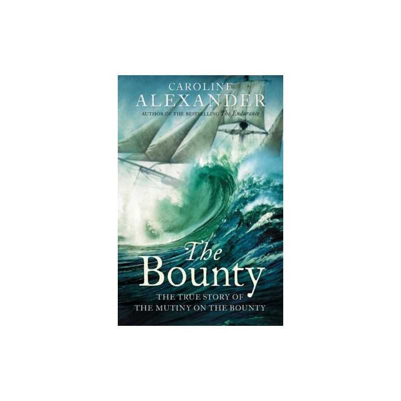 The Bounty: The True Story of the Mutiny on ... by Alexander, Caroline Paperback