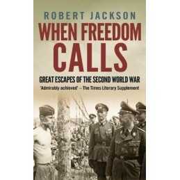 When Freedom Calls: Great Escapes o..., Jackson, Robert